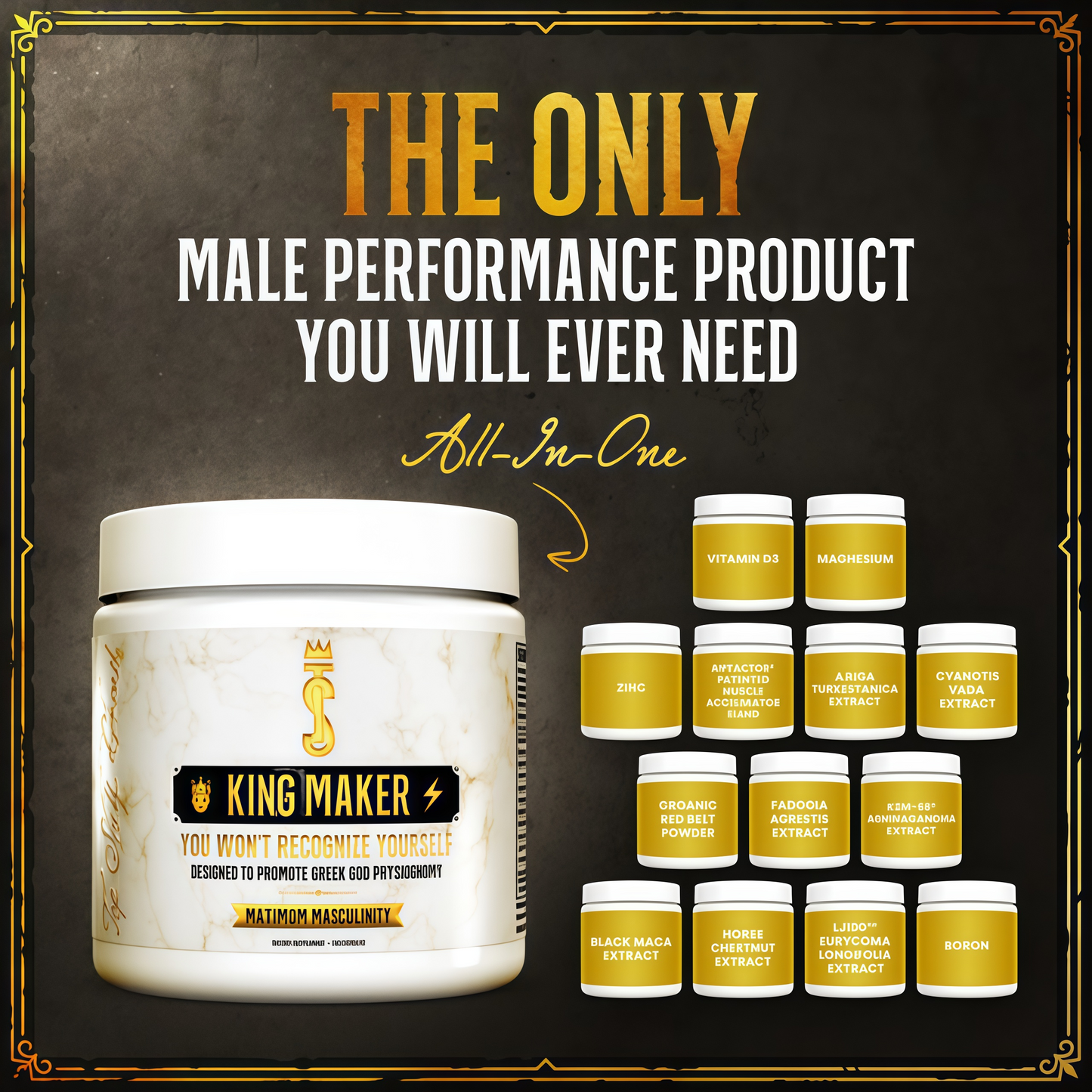 King Maker Supplement King Maker 13-in-1 Power Packed ingredients made specifically for men. A powerful formula to help you increase stamina, build lean muscle, and quick recovery.